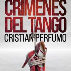 Los crímenes del tango (Laura Badía, criminalista - Noelia Viader, ladrona nº 2) (Spanish Edition) - Perfumo, Cristian (Discos de Vinil)