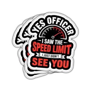 (3 peças) Adesivo Yes Officer I Saw The Speed Limit I Just Didn't See You – Decalque de vinil engraçado de carro e motociclista para motoristas, homens e entusiastas de automóveis, adesivo à prova (Discos de Vinil)