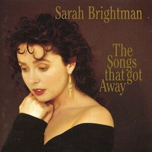 Songs That Got Away by Brightman, Sarah (1998-07-14) - Sarah Brightman (CDs)