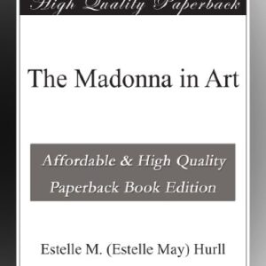 The Madonna in Art - Hurll, Estelle M. (Estelle May) (CDs)