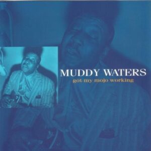 Got My Mojo Workin' - Muddy Waters (CDs)