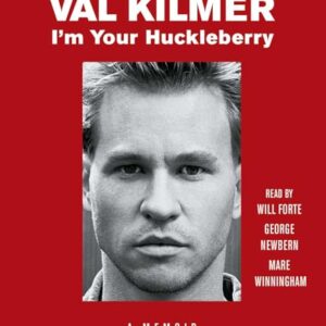 I'm Your Huckleberry: A Memoir - Kilmer, Val (CDs)