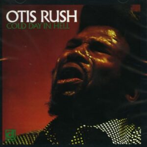 Cold Day in Hell - Rush, Otis (CDs)