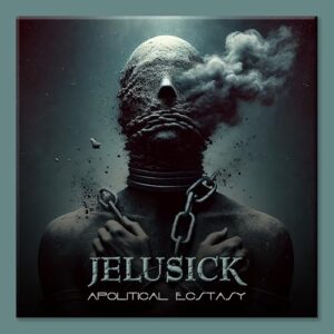 Apolitical Ecstasy - Jelusick (CDs)