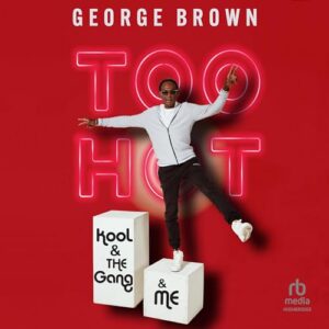 Too Hot: Kool & the Gang & Me - Brown, George (CDs)