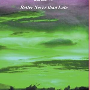 Better Never than Late: 3 - Moulton, C D (CDs)