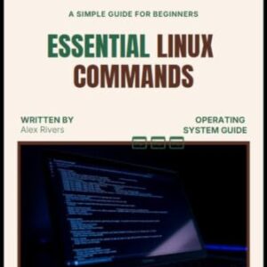 Essential Linux Commands: A Simple Guide (Computer books) - Egshoping, Eg (CDs)