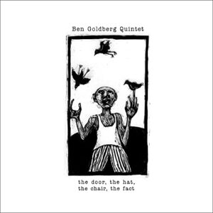 Door the Hat the Chair the Fact - Goldberg, Ben (CDs)