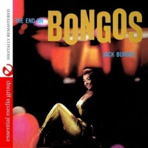 The End On Bongos (Digitally Remastered) - Jack Burger (CDs)