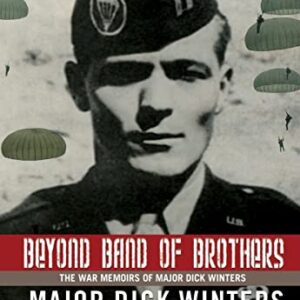 Beyond Band of Brothers: The War Memoirs of Major Dick Winters - Winters, Major Dick (CDs)