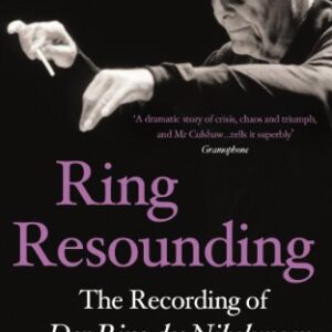 Ring Resounding: The Recording of Der Ring Des Nibelungen (English Edition) - Culshaw, John (CDs)