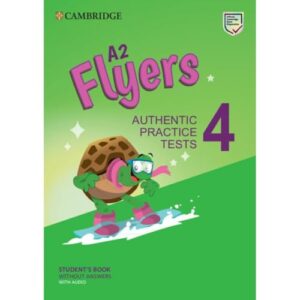 A2 Flyers 4 Student's Book Without Answers with Audio: Authentic Practice Tests: Vol. 4 - Cambridge University Press (Equipamentos)