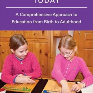 Montessori Today: A Comprehensive Approach to Education from Birth to Adulthood - Lillard, Paula Polk (Equipamentos)
