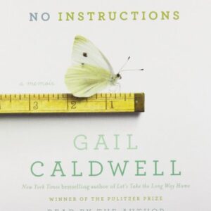 New Life, No Instructions: A Memoir - Caldwell, Gail (CDs)