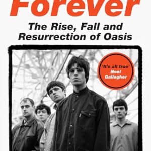 Live Forever: The Rise, Fall and Resurrection of Oasis - Robb, John (CDs)