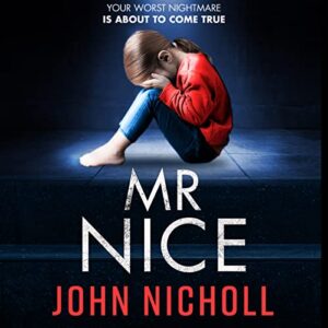 Mr Nice: A gripping, shocking psychological thriller - Nicholl, John (CDs)
