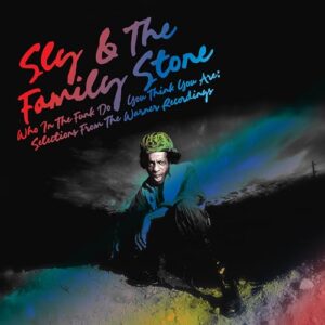 Who In The Funk Do You Think You Are: Selections From The Warner Recordings - Sly & the Family Stone (CDs)