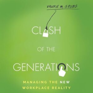 Clash of the Generations: Managing the New Workplace Reality - Grubb, Valerie M (CDs)