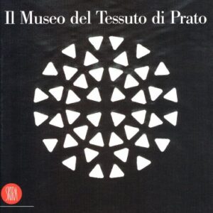 Il museo del tessuto di Prato. Ediz. italiana (CDs)