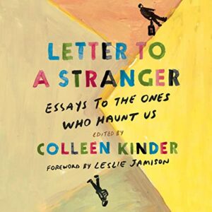 Letter to a Stranger: Essays to the Ones Who Haunt Us - Kinder, Colleen (CDs)