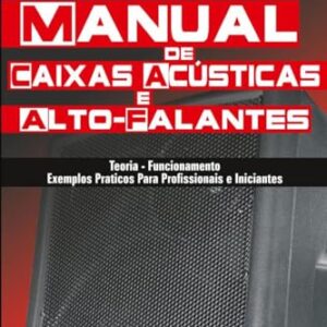 Manual de caixas acústicas e alto-falantes - Vassallo, Francisco R. (Equipamentos)