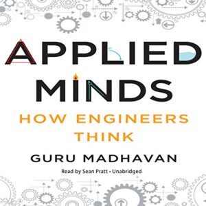 Applied Minds: How Engineers Think - Madhavan, Guru (CDs)