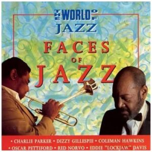 World of Jazz/Faces of Jazz - Charlie Parker & Dizzy Gilespie & Coleman Hawkins & Oscar Pettiford & Red Norvo (CDs)