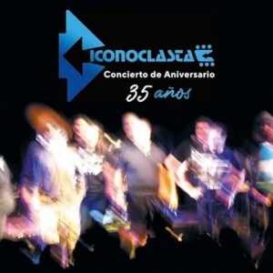 Concierto de Aniversario 35 Años - ICONOCLASTa (CDs)