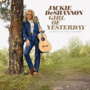 Girl of Yesterday - Acoustic Folk Demos - Jackie DeShannon (CDs)