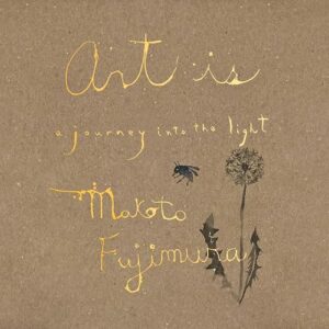 Art Is: A Journey into the Light - Fujimura, Makoto (CDs)