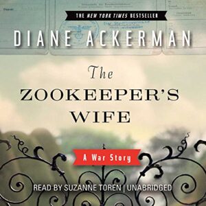 The Zookeeper's Wife: A War Story - Ackerman, Diane (CDs)