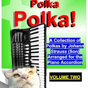Polka, polka, polka! (Volume 2): A collection of polkas by Johann Strauss (son) arranged for the piano accordion. (Sheet Music for the Piano Accordion) (English Edition) - Kaempf, Jochen (Equipamentos)