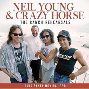 The Ranch Rehearsals: Plus Santa Monica 1990 - Neil Young & Crazy Horse (CDs)