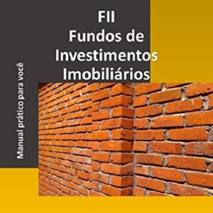 FII Fundos de Investimentos Imobiliários: Manual prático para você - Marin Senna, Fulvio (Equipamentos)