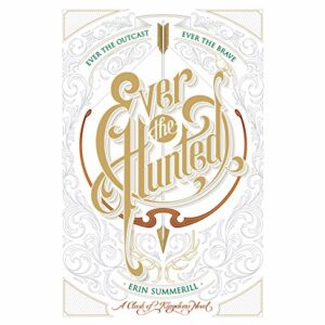 Ever the Hunted - Summerill, Erin (CDs)