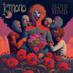 Mind out of Mind - K'Mono (CDs)
