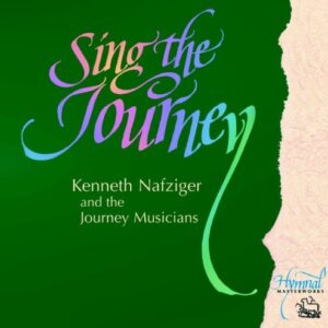 Sing the Journey (Hymnal Masterworks) by Kenneth J Nafziger (2005-12-14) - Story Musicians (CDs)