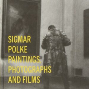 Sigmar Polke: Paintings, Photographs and Films - Polke, Sigmar (Equipamentos)