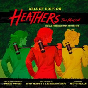 Heathers the Musical - World Premiere Recording Soundtrack [Deluxe Edition] - Laurence O'Keefe, Kevin Murphy (CDs)