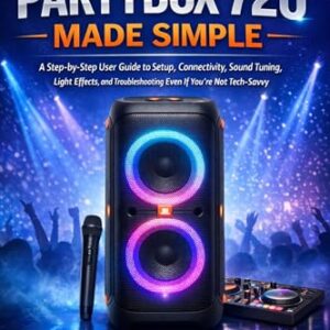 JBL PartyBox 720 Made Simple: A Step-by-Step User Guide to Setup, Connectivity, Sound Tuning, Light Effects, and Troubleshooting Even If You’re Not Tech-Savvy (English Edition) - Pruitt, David V. (Equipamentos)