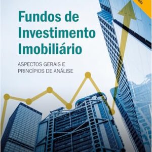 Fundos de Investimento Imobiliário – 2ª Edição: Aspectos Gerais e Princípios de Análise - Roni Antônio Mendes (Equipamentos)