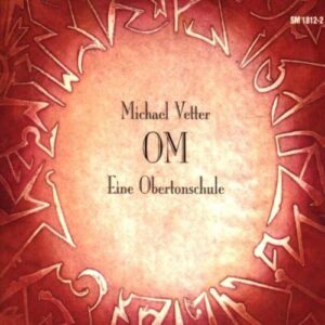OM.Eine Obertonschule - VETTER,MICHAEL (CDs)