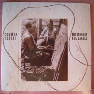 Common Thread: The Songs of the Eagles - Commom Thread (Discos de Vinil)