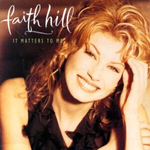 It Matters to Me - Hill, Faith (CDs)