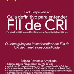 Guia Definitivo para entender FII de CRI - 2a Edição - Felipe Ribeiro (Equipamentos)