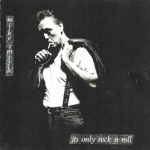 Its Only Rock N Roll - Mike Smith (CDs)