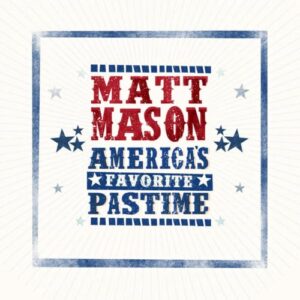 MASON,MATT - AMERICA'S FAVORITE PASTIME - MASON,MATT (CDs)