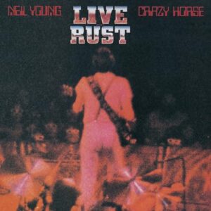 Neil Young & Crazy Horse - Live Rust - Neil Young & Crazy Horse (Discos de Vinil)