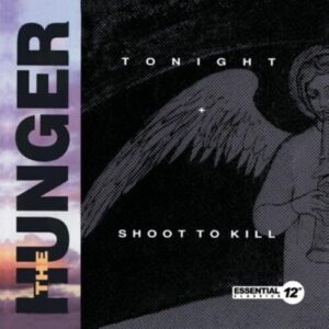 Tonight / Shoot To Kill - The Hunger (CDs)