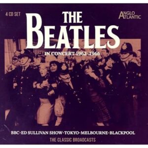 Beatles In Concert 1962-1966, Classic Broadcasts, 4 CD Set - The Beatles (CDs)